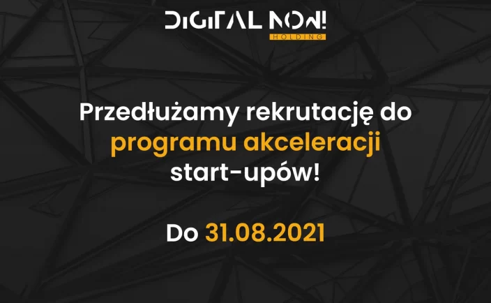 Digital Now! Holding przedłuża nabór do programu akceleracji dla start-upów