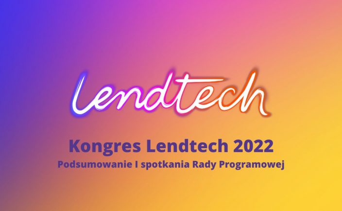 Kongres Lendtech 2022 podsumowanie rady programowej