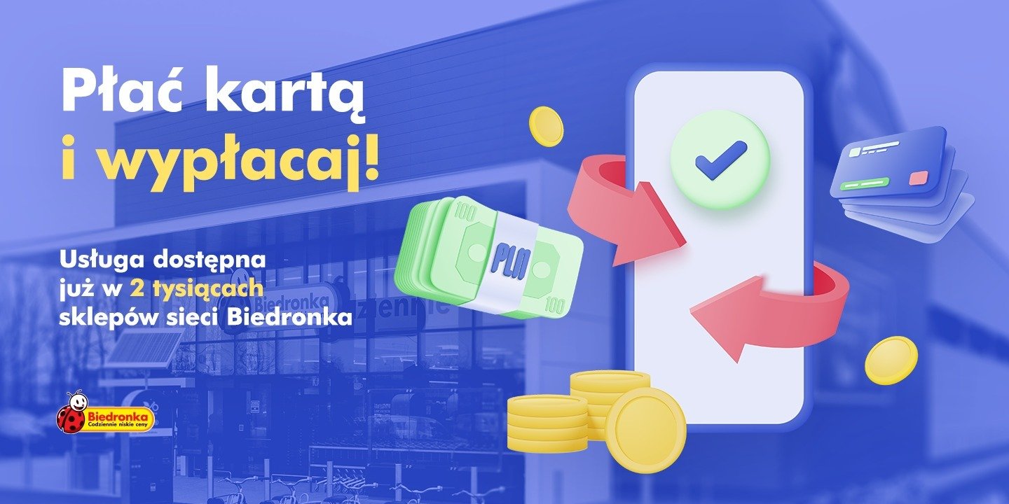 Usługa „Płać kartą i wypłacaj” dostępna już w 2 tysiącach sklepów sieci Biedronka