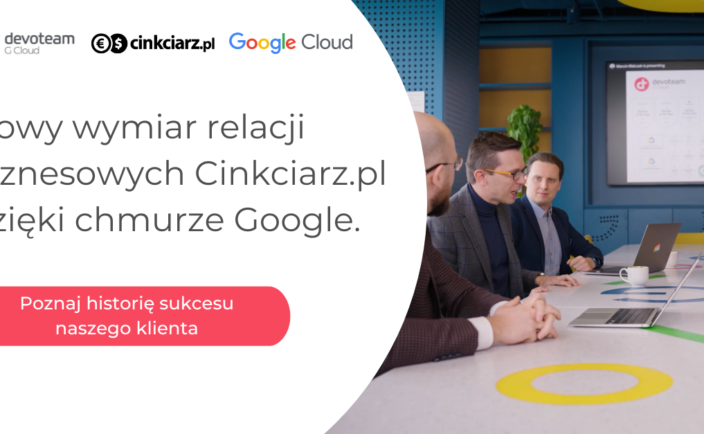 Nowy wymiar relacji biznesowych Cinkciarz.pl wspierany przez AI od Google Cloud