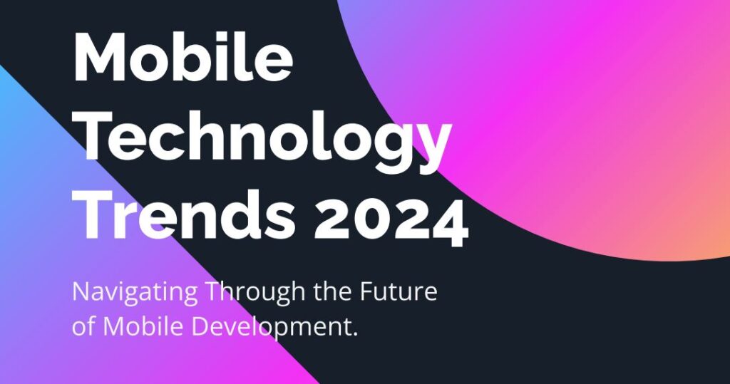 Top trendy w technologiach mobilnych na 2024 i kolejne lata